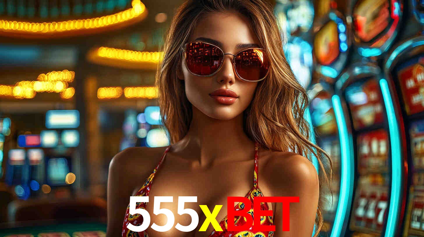 Explore as vantagens do 555xbet: serviço profissional e confiabilidade